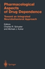 Pharmacological Aspects of Drug Dependence : Toward an Integrated Neurobehavioral Approach - eBook