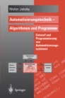 Automatisierungstechnik - Algorithmen und Programme : Entwurf und Programmierung von Automatisierungssystemen - eBook