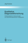 Qualitative Diagnostikforschung : Inhaltsanalytische Untersuchungen Zum Psychotherapeutischen Erstgesprach - eBook