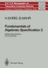Fundamentals of Algebraic Specification 2 : Module Specifications and Constraints - eBook