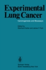Experimental Lung Cancer : Carcinogenesis and Bioassays International Symposium Held at the Battelle Seattle Research Center Seattle, WA, USA, June 23-26, 1974 - eBook
