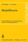 Modelltheorie : Eine Einfuhrung in die mathematische Logik und Grundlagentheorie - eBook