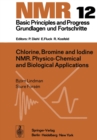 Chlorine, Bromine and Iodine NMR : Physico-Chemical and Biological Applications - eBook