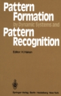Pattern Formation by Dynamic Systems and Pattern Recognition : Proceedings of the International Symposium on Synergetics at Schlo Elmau, Bavaria, April 30 - May 5, 1979 - eBook