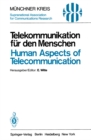 Telekommunikation fur den Menschen / Human Aspects of Telecommunication : Individuelle und gesellschaftliche Wirkungen / Individual and Social Consequences - eBook