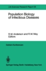 Population Biology of Infectious Diseases : Report of the Dahlem Workshop on Population Biology of Infectious Disease Agents Berlin 1982, March 14 - 19 - eBook