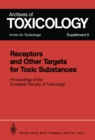 Receptors and Other Targets for Toxic Substances : Proceedings of the European Society of Toxicology, Meeting Held in Budapest, June 11-14, 1984 - eBook
