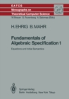 Fundamentals of Algebraic Specification 1 : Equations and Initial Semantics - eBook