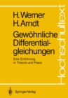 Gewohnliche Differentialgleichungen : Eine Einfuhrung in Theorie und Praxis - eBook