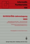 GI/OCG/OGI-Jahrestagung 1985 : Wirtschaftsuniversitat Wien Ubersichtsbeitrage und Fachgesprache zu den Themenschwerpunkten Softwaretechnologie/Standardsoftware/Buroautomation/Bildschirmtext - eBook