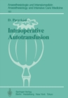 Intraoperative Autotransfusion : Untersuchungen zur Effektivitat und Qualitat der Aufarbeitung gewaschener, autologer Erythrozyten - eBook