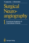 Surgical Neuroangiography : 1 Functional Anatomy of Craniofacial Arteries - eBook