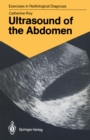 Ultrasound of the Abdomen : 114 Radiological Exercises for Students and Practitioners - eBook