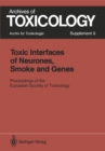 Toxic Interfaces of Neurones, Smoke and Genes : Proceedings of the European Society of Toxicology Meeting Held in Kuopio, June 16-19, 1985 - eBook