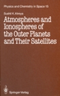 Atmospheres and Ionospheres of the Outer Planets and Their Satellites - eBook
