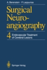 Surgical Neuroangiography : 4 Endovascular Treatment of Cerebral Lesions - eBook