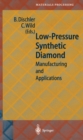 Low-Pressure Synthetic Diamond : Manufacturing and Applications - eBook