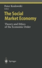 The Social Market Economy : Theory and Ethics of the Economic Order - eBook