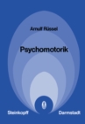 Psychomotorik : Empirie und Theorie der Alltags-, Sport- und Arbeitsbewegungen - eBook