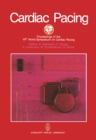 Cardiac Pacing : Proceedings of the VIIth World Symposium on Cardiac Pacing Vienna, May 1st to 5th, 1983 - eBook