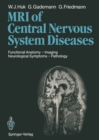 Magnetic Resonance Imaging of Central Nervous System Diseases : Functional Anatomy - Imaging Neurological Symptoms - Pathology - eBook