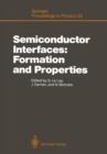 Semiconductor Interfaces: Formation and Properties : Proceedings of the Workkshop, Les Houches, France February 24-March 6, 1987 - Book