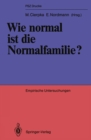 Wie normal ist die Normalfamilie? : Empirische Untersuchungen - eBook