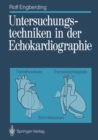 Untersuchungstechniken in der Echokardiographie : Transthorakale, transosophageale Schnittebenen - eBook