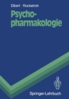 Psychopharmakologie : Anwendung und Wirkungsweise von Psychopharmaka und Drogen - eBook