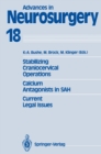 Stabilizing Craniocervical Operations Calcium Antagonists in SAH Current Legal Issues : Proceedings of the 40th Annual Meeting of the Deutsche Gesellschaft fur Neurochirurgie, Wurzburg, May 7-10, 1989 - eBook