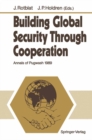 Building Global Security Through Cooperation : Annals of Pugwash 1989 - eBook