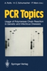 PCR Topics : Usage of Polymerase Chain Reaction in Genetic and Infectious Diseases - eBook