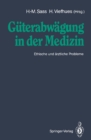 Guterabwagung in der Medizin : Ethische und arztliche Probleme - eBook