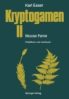 Kryptogamen II Moose * Farne : Praktikum und Lehrbuch - eBook