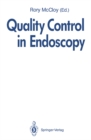 Quality Control in Endoscopy : Report of an International Forum held in May 1991 - eBook