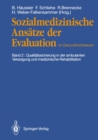 Sozialmedizinische Ansatze der Evaluation im Gesundheitswesen : Band 2: Qualitatssicherung in der ambulanten Versorgung und medizinische Rehabilitation - eBook