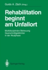 Rehabilitation beginnt am Unfallort : Multidisziplinare Betreuung Querschnittgelahmter in der Akutphase - eBook