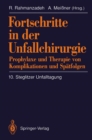Fortschritte in der Unfallchirurgie : Prophylaxe und Therapie von Komplikationen und Spatfolgen - eBook