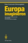 Europa imaginieren : Der europaische Binnenmarkt als kulturelle und wirtschaftliche Aufgabe - eBook