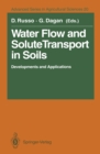 Water Flow and Solute Transport in Soils : Developments and Applications In Memoriam Eshel Bresler (1930-1991) - eBook