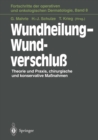 Wundheilung - Wundverschlu : Theorie und Praxis, chirurgische und konservative Manahmen - eBook