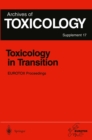 Toxicology in Transition : Proceedings of the 1994 EUROTOX Congress Meeting Held in Basel, Switzerland, August 21-24, 1994 - eBook
