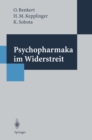 Psychopharmaka im Widerstreit : Eine Studie zur Akzeptanz von Psychopharmaka - Bevolkerungsumfrage und Medienanalyse - eBook