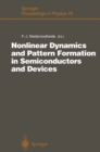 Nonlinear Dynamics and Pattern Formation in Semiconductors and Devices : Proceedings of a Symposium Organized Along with the International Conference on Nonlinear Dynamics and Pattern Formation in the - eBook