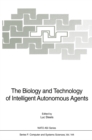 The Biology and Technology of Intelligent Autonomous Agents - eBook
