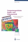 Computergestutzte Audio- und Videotechnik : Multimediatechnik in der Anwendung - eBook