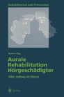 Aurale Rehabilitation Horgeschadigter : Aller Anfang ist Horen - eBook