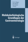 Molekularbiologische Grundlagen der Gastroenterologie - eBook