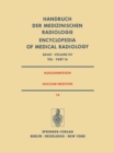 Nuklearmedizin/Nuclear Medicine : Teil 1A Radiopharmaka * Geratetechnik Strahlenschutz / Part 1A Radiopharmaceuticals Instrumentation Technology Radiation Protection - eBook