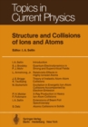 Structure and Collisions of Ions and Atoms - eBook